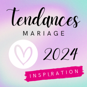 Tendances Mariage 2024